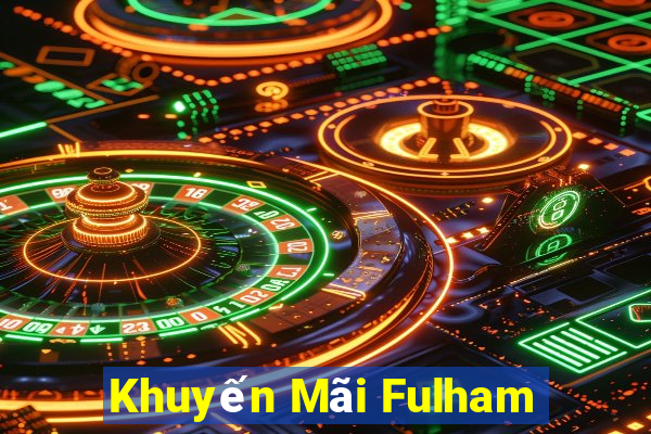 Khuyến Mãi Fulham