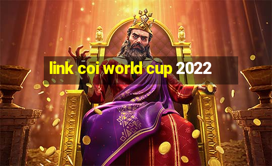 link coi world cup 2022