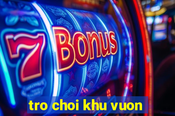 tro choi khu vuon