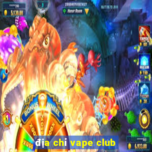 địa chỉ vape club