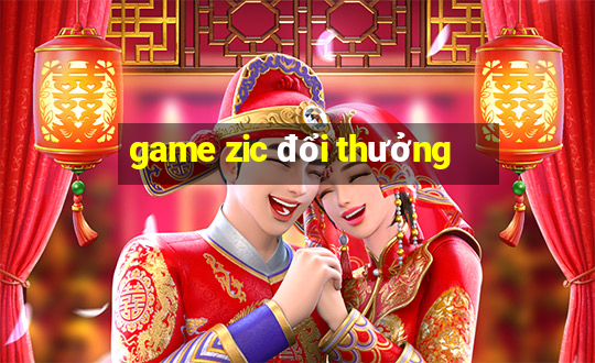 game zic đổi thưởng