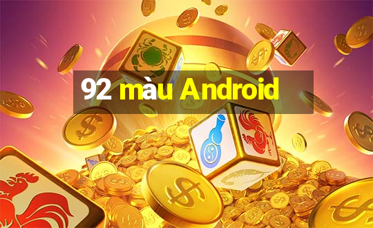 92 màu Android