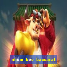 nhóm kéo baccarat uy tín