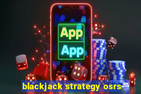 blackjack strategy osrs