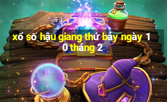 xổ số hậu giang thứ bảy ngày 10 tháng 2