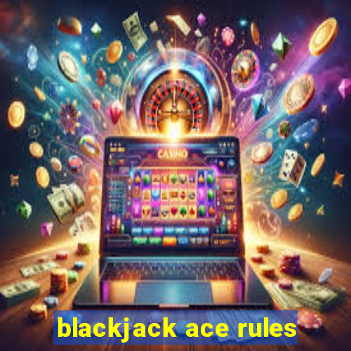 blackjack ace rules