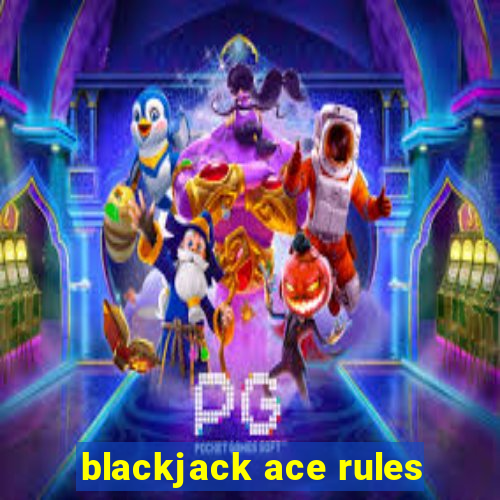 blackjack ace rules