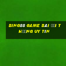 Bing88 Game Bài Đổi Thưởng Uy Tín