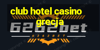 club hotel casino grecja