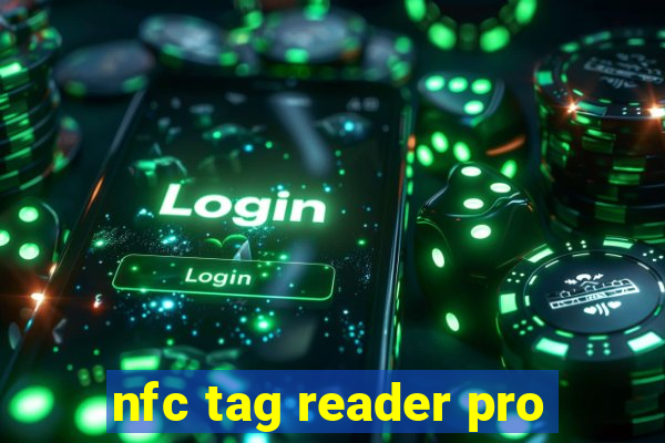 nfc tag reader pro