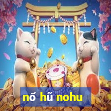 nổ hũ nohu