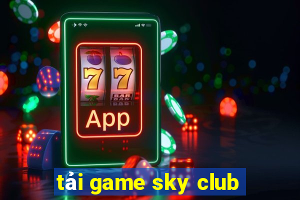 tải game sky club