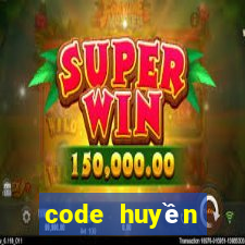 code huyền thoại hai tac