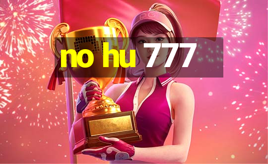 no hu 777