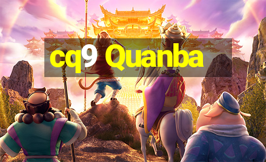 cq9 Quanba