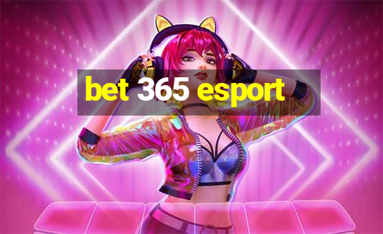 bet 365 esport