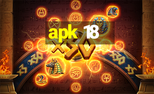 apk 18