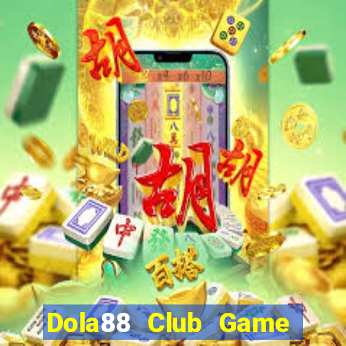 Dola88 Club Game Bài Big52