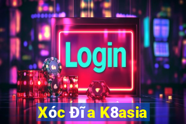 Xóc Đĩa K8asia