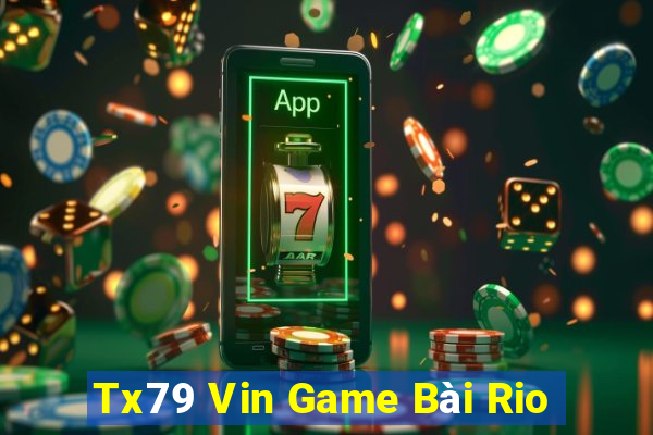 Tx79 Vin Game Bài Rio