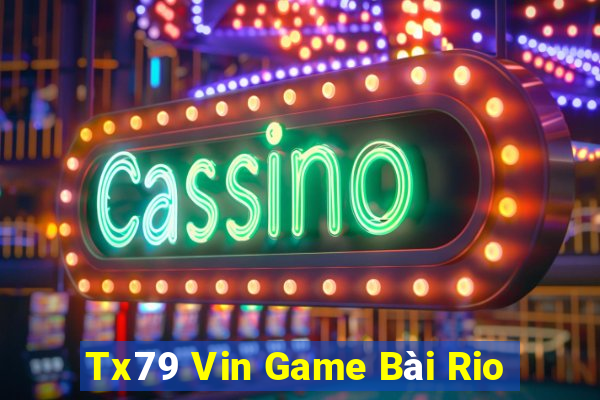 Tx79 Vin Game Bài Rio