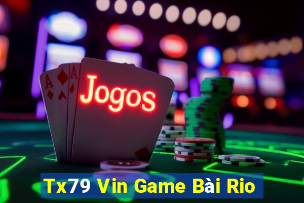 Tx79 Vin Game Bài Rio