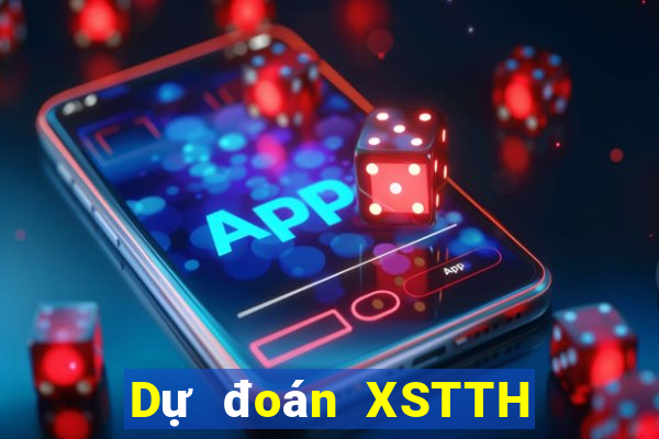 Dự đoán XSTTH ngày 9