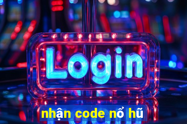 nhận code nổ hũ