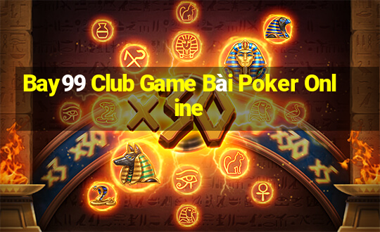 Bay99 Club Game Bài Poker Online