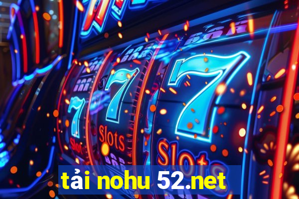 tải nohu 52.net