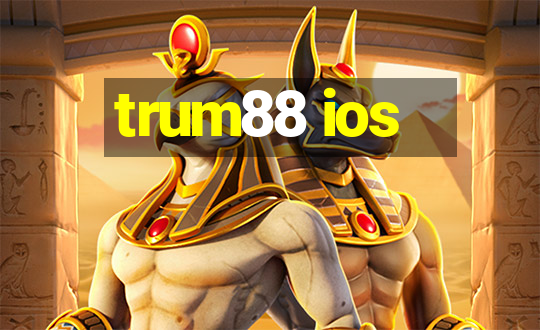 trum88 ios