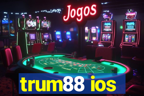 trum88 ios