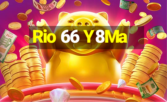 Rio 66 Y8Ma