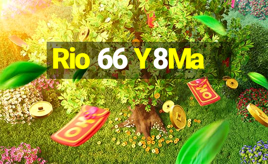 Rio 66 Y8Ma