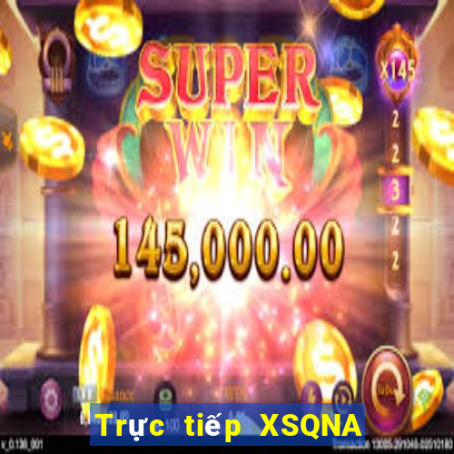 Trực tiếp XSQNA ngày 16