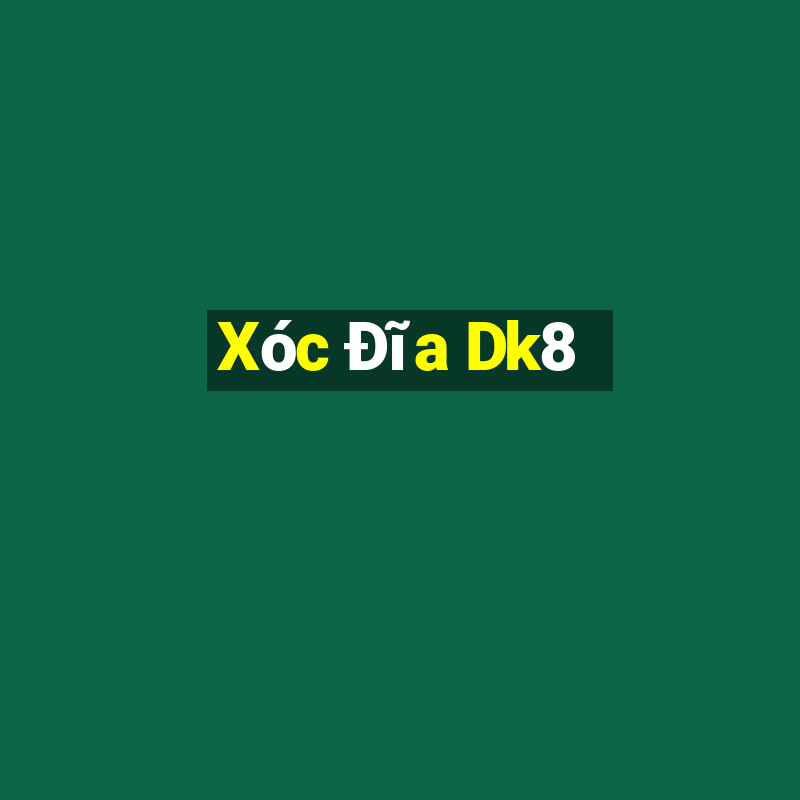 Xóc Đĩa Dk8