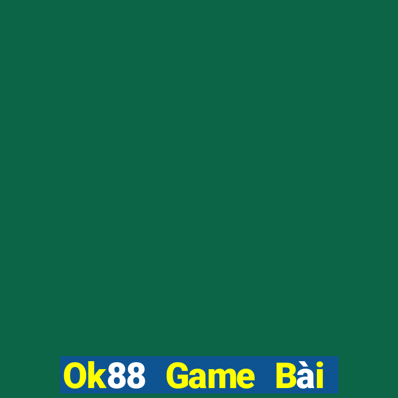 Ok88 Game Bài Online Đổi Thưởng