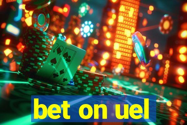 bet on uel