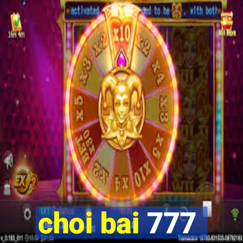 choi bai 777