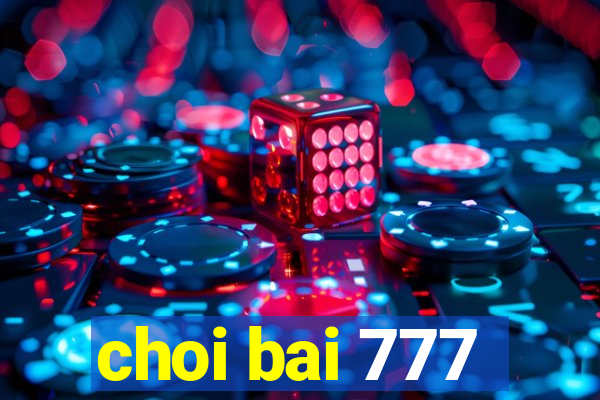 choi bai 777