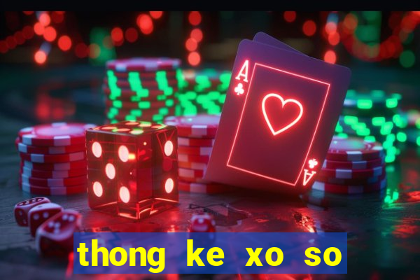 thong ke xo so mien bac thu 4