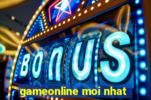 gameonline moi nhat