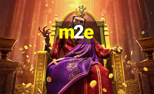 m2e