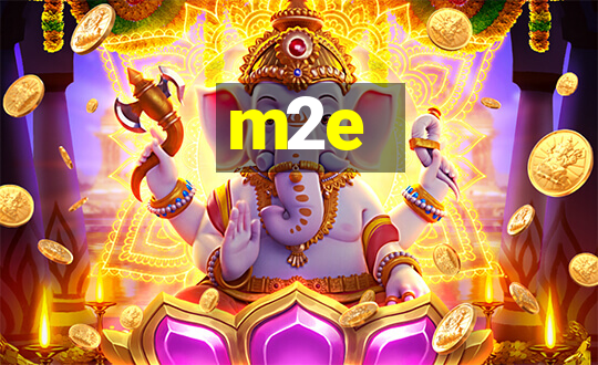 m2e