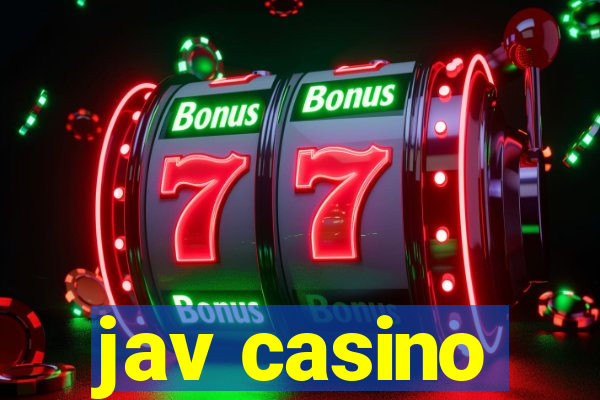 jav casino