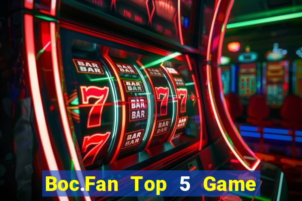 Boc.Fan Top 5 Game Đánh Bài Đổi Thưởng