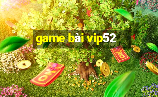 game bài vip52