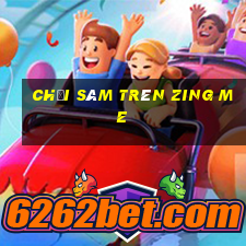 chơi sâm trên zing me