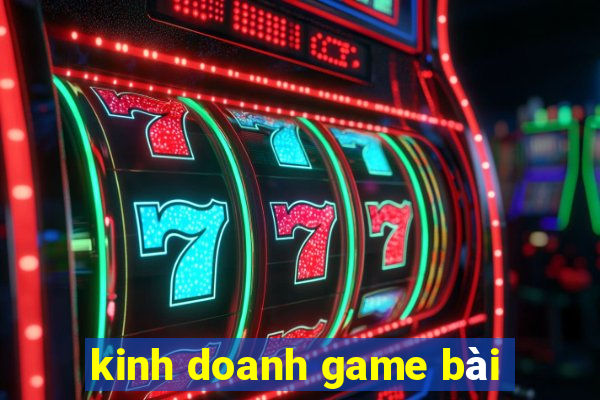 kinh doanh game bài