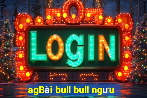 agBài bull bull ngưu